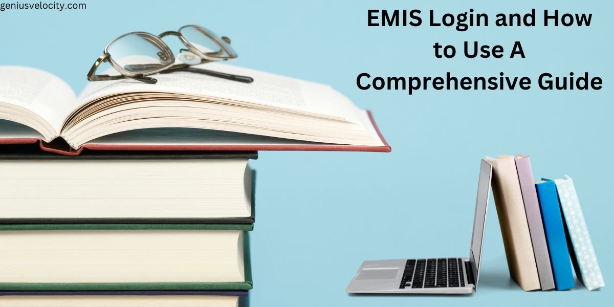 EMIS Login and How to Use A Comprehensive Guide