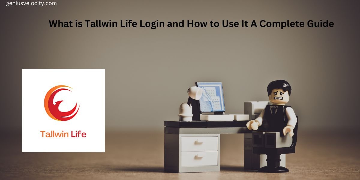 What is Tallwin Life Login and How to Use It A Complete Guide