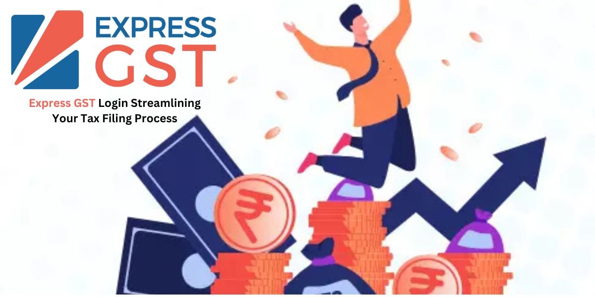 Express GST Login Streamlining Your Tax Filing Process