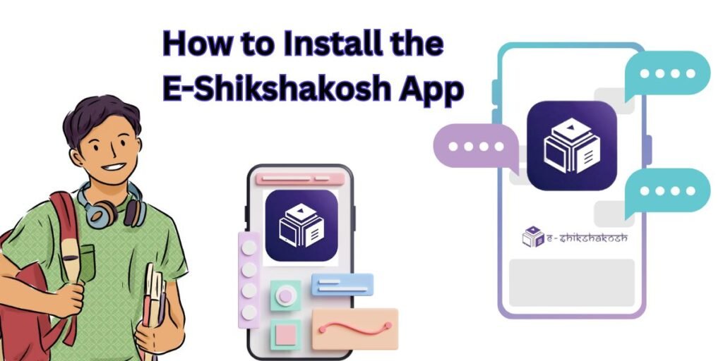 How to Install the E-Shikshakosh App