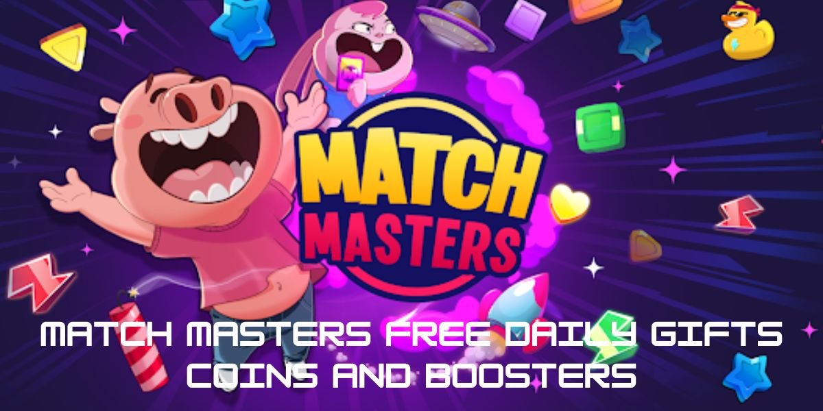 Match Masters Free Daily Gifts